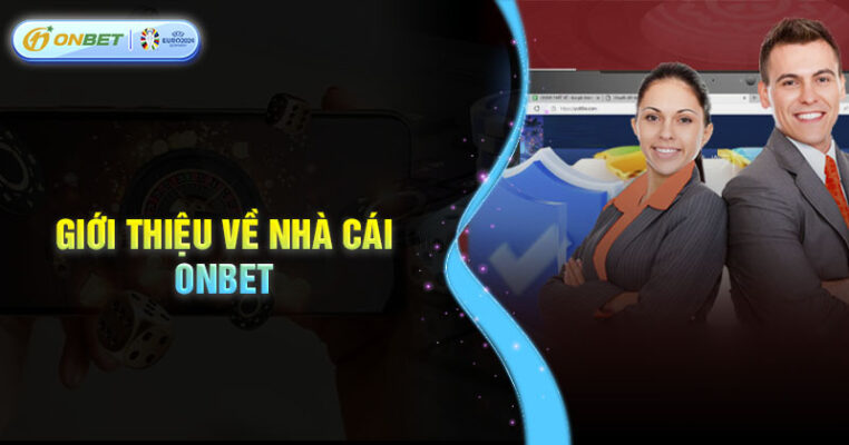 Tổng quan về nhà cái Onbet